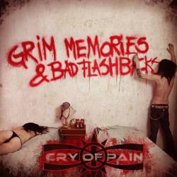 Cry Of Pain : Grim Memories & Bad Flasbacks